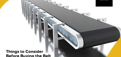 Things to Consider Before Buying a Conveyor Belt